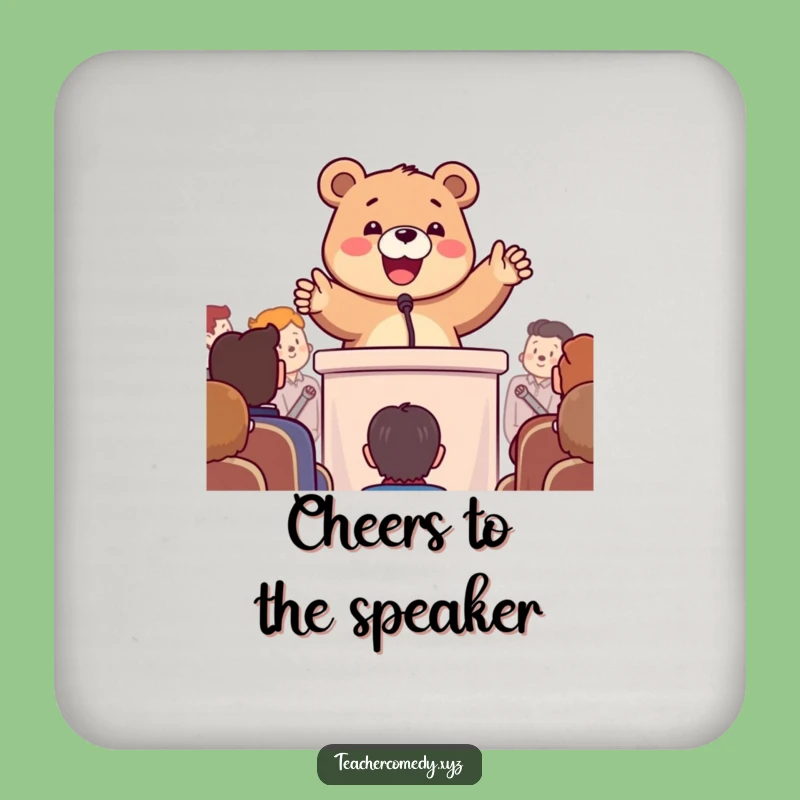 Funny Bear Podium Coaster: Enthusiastic Speaker - Hilarious Drink Protection Gift!