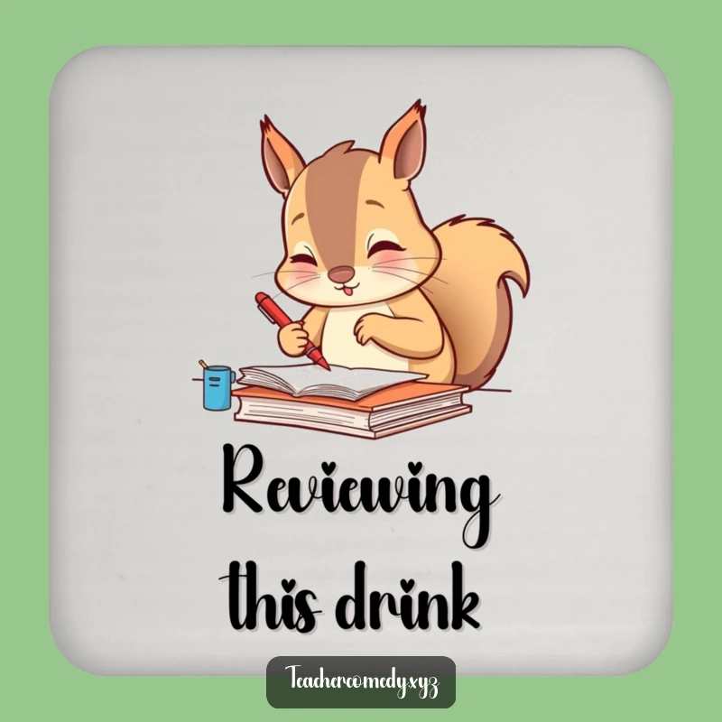 Funny Squirrel Desk Coaster: Diligent Grading - Hilarious Protection Gift!