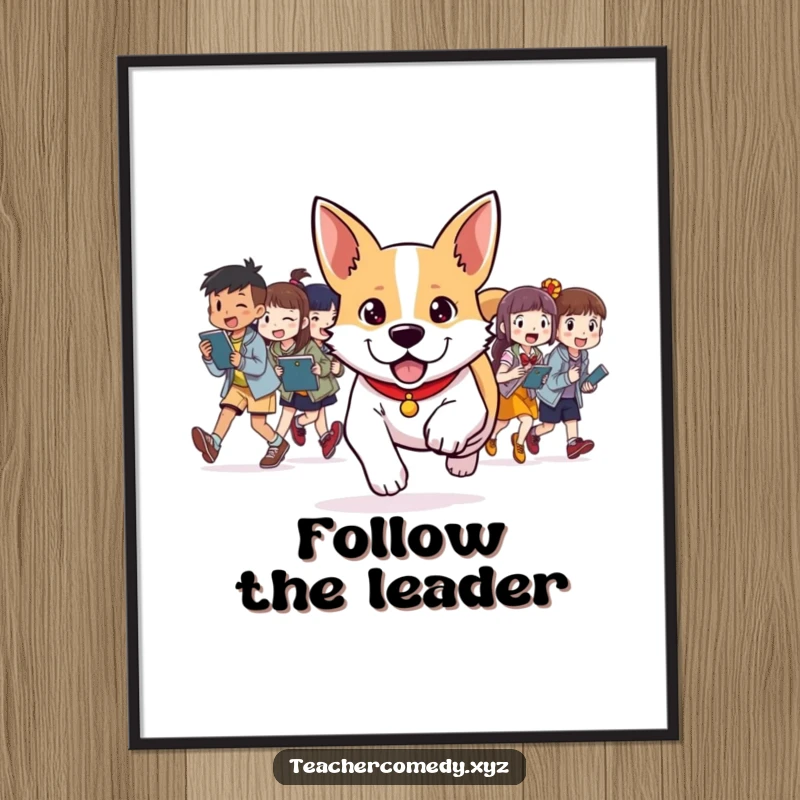 Funny poster depicting a determined dog leading a group of students in a joyful activity, celebrating leadership and teamwork.
