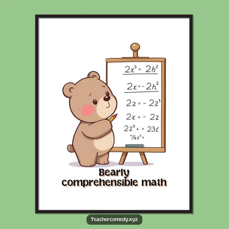 Funny Bear Math Poster: Determined Bear Solves Equations, Humorous Science Wall Art Gift