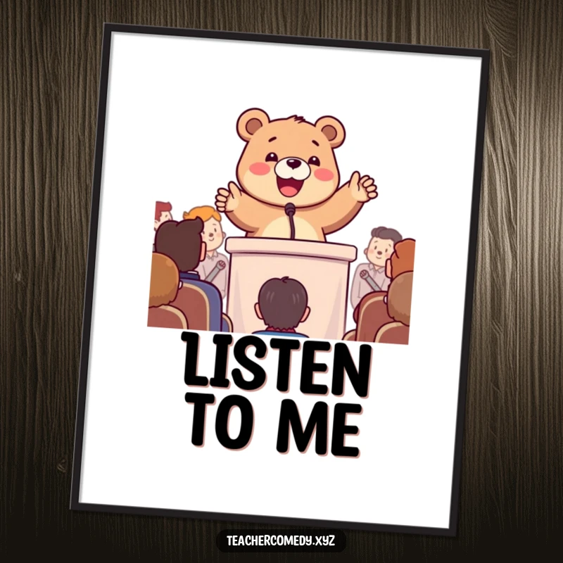 Funny poster showcasing a happy bear enthusiastically gesturing at a podium, creating humorous and motivational wall art.