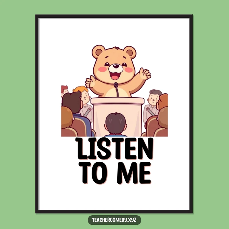 Funny Bear Motivational Poster: Enthusiastic Speaker - Hilarious Wall Art Gift!