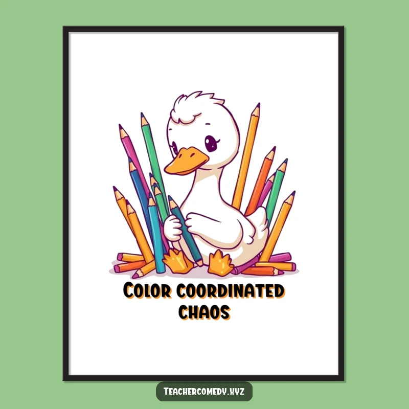 Funny Goose Organizer Poster - Meticulous Pencil Wall Art Gift