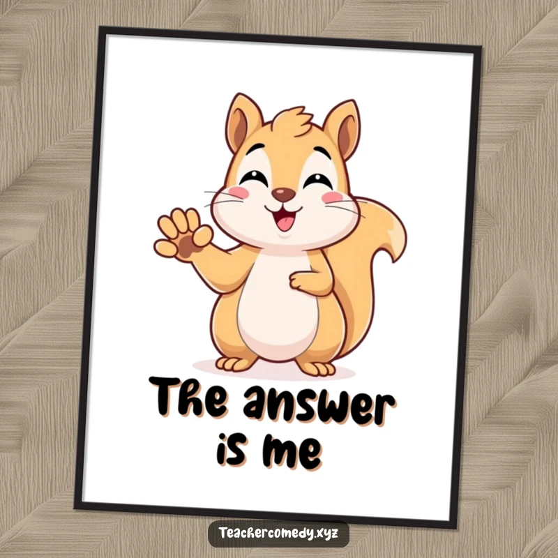 Funny kawaii squirrel raising its paw to answer a question, symbolizing knowledge and quick thinking, a humorous and smart poster.