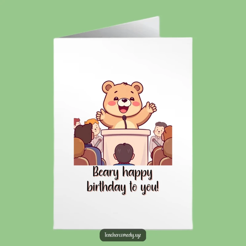 Free Printable Bear Birthday Card: Enthusiastic Speaker Delivers Hilarious Birthday Wishes