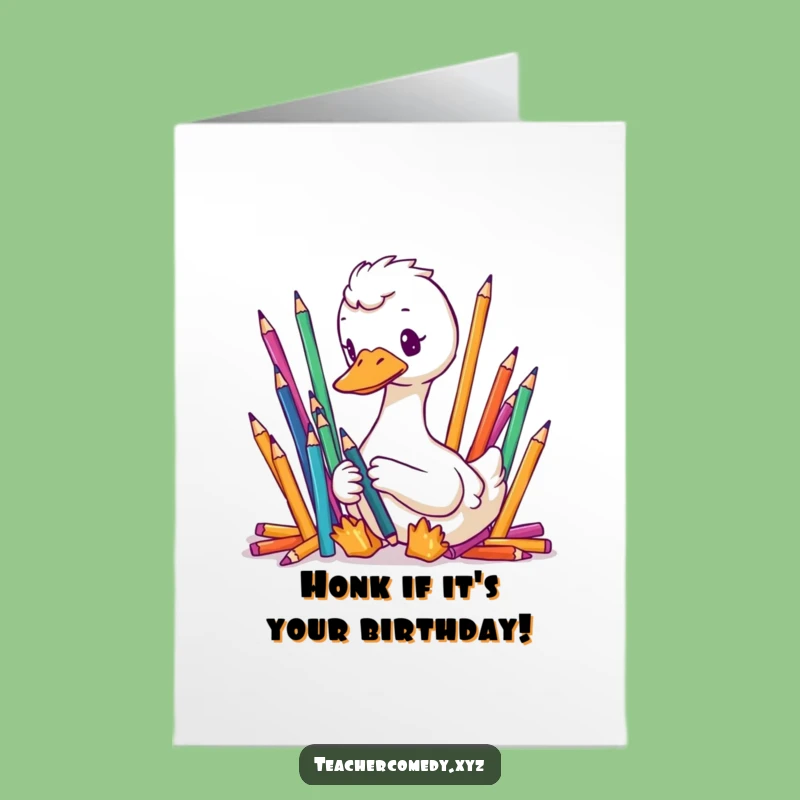 Free Printable Birthday Card: Organized Goose - Funny Downloadable Gift for Pencils Lovers!