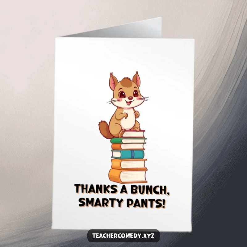 Funny Free Printable Thank You Card: Squirrel proudly climbs a book ladder, expressing gratitude with academic or intellectual flair.