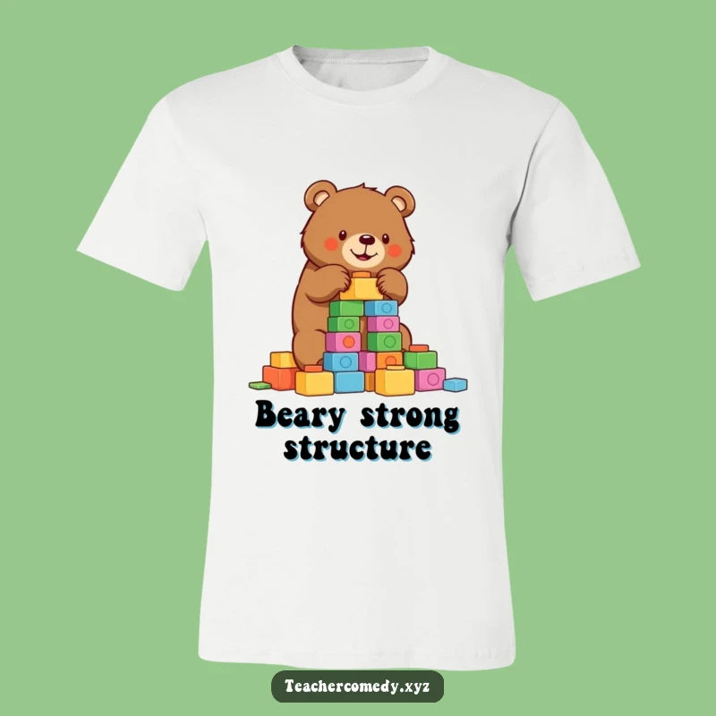 Funny Bear Construction T-Shirt: Determined Tower, Humorous Playtime Tee