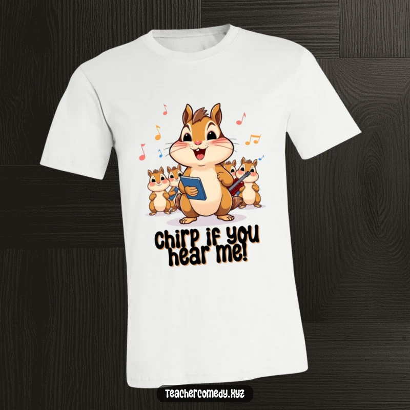 Funny Chipmunk Teacher T-Shirt: A cute, determined chipmunk energetically leading a musical lesson for a delighted class, full of fun.