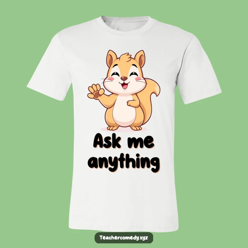 Funny Kawaii Squirrel Answering T-Shirt - Clever Humor for Smart People!